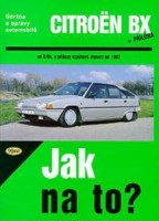 Kniha CITROËN BX /75 - 150 PS a diesel/ od 3/84 Kniha CITROËN BX /75 - 150 PS a diesel/ od 3/84